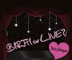 DaizyStripper : Birth or Live ?